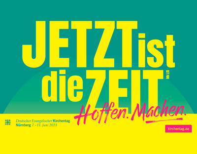Das Bild zeigt typografisch das Motte des 38. Evangelischen Kirchentags: Jetzt ist die Zeit. Hoffen. Machen.
