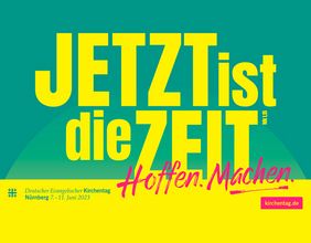 Das Bild zeigt typografisch das Motte des 38. Evangelischen Kirchentags: Jetzt ist die Zeit. Hoffen. Machen.